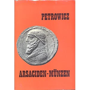 PETROWICZ von A. - Arsaciden - Munzen. ... 