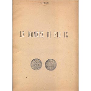VITALINI O. - Le monete di Pio IX. Camerino, ... 
