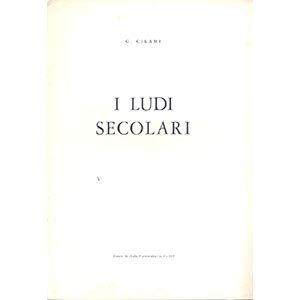 CIRAMI G. -  I Ludi Secolari. Mantova, 1965. ... 