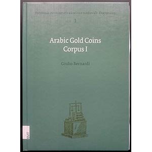 Bernardi G., Arabic Gold Coins Corpus I. ... 
