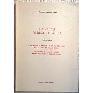 MALAGUZZI VALERI F. – La zecca di Reggio ... 