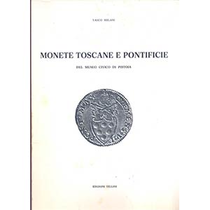 MELANI V. – Monete toscane e pontificie ... 