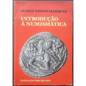 Gomes Marques M., Introducao a Numismatica. ... 