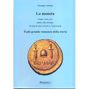 AMISANO  G. -  La moneta; Origine, valori, ... 