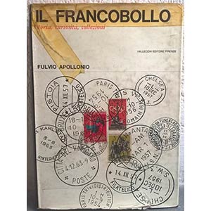 APOLLONIO F. – Il francobollo: storia, ... 