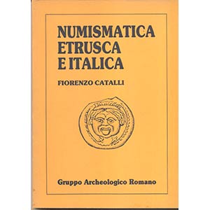 CATALLI  F. – Numismatica Etrusca e ... 