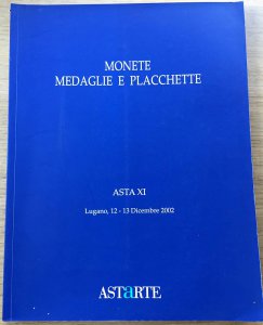 Astarte Asta No. XI. Monete Antiche, Moderne ... 