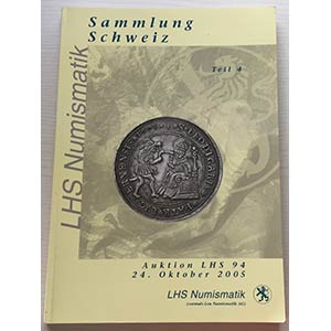 LHS Numismatik Auction 94. Sammlung Schweiz. ... 