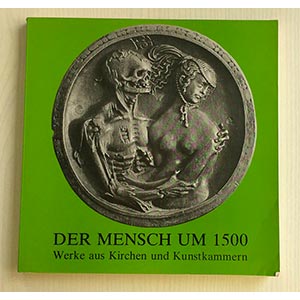 AA.VV. Der Mensch Um 1500 Werke aus Kirchen ... 