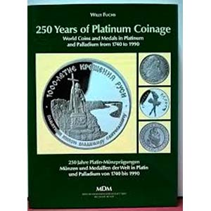 FUCHS W. - 250 Years of Platinum Coinage. ... 