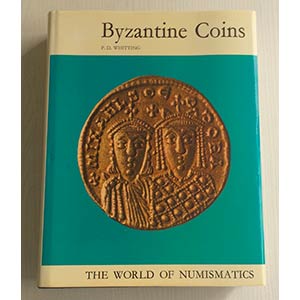 Whitting P.D. Byzantine Coins. The World of ... 