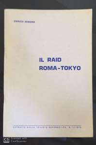 Rebora Emrico - Il raid Roma - Tokio - ... 