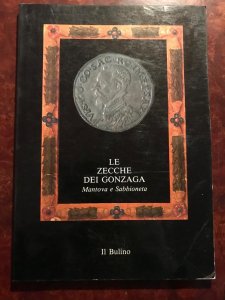 ROSSI, Massimo    La zecca dei Gonzaga.   ... 