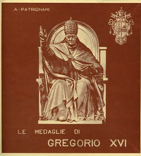 Le Medaglie di Gregorio XVI di A . ... 