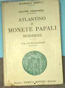 Ambrosoli S., Atlantino di monete papali ... 
